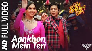 Aankhon Mein Teri Ajab Si | Om Shanti Om | Shahrukh Khan | Deepika Padukone