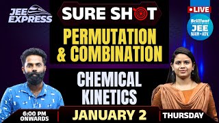 JEE EXPRESS | SURE SHOT | Permutation and Combination | Chemical Kinetics | PYQ JEE | 2nd Jan 2025