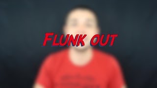 Flunk out - W38D3 - Daily Phrasal Verbs - Learn English online free video lessons