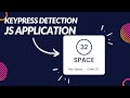 How To Detect Any Key Press in JavaScript | JavaScript Applications