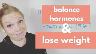How to balance hormones and lose weight!