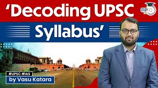 UPSC Syllabus | Decoding UPSC Syllabus 2023-2024 | UPSC Syllabus 2023 | UPSC Syllabus in Hindi