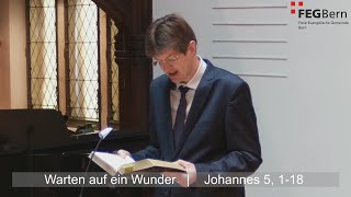 Warten auf ein Wunder | Matthias Mauerhofer | Johannes 5, 1-18