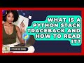 What Is A Python Stack Traceback And How To Read It? - Python Code School