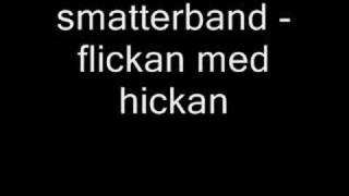 Smatterband - Flickan med Hickan