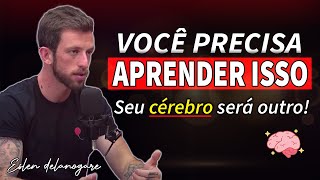 O Maior Conselho para o CÉREBRO - Eslen Delanogare