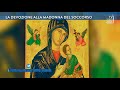 Di buon mattino (TV2000) - La devozione alla Madonna del Soccorso