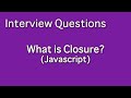 What is Closure in Javascript?