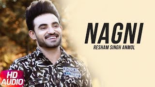Nagni (Audio Song) | Resham Anmol | Bhinda Aujla | Full Punjabi Song 2018 | Speed Records