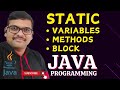 STATIC VARIABLES, STATIC METHODS & STATIC BLOCK - JAVA PROGRAMMING