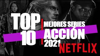 TOP 10 MEJORES SERIES de ACCION en NETFLIX 2021