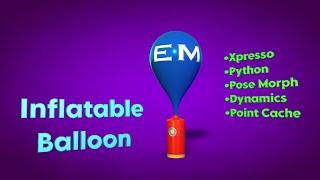 Cinema 4D Multi-Tech Tutorial 6: (Xpresso, Python, Dynamics) - Inflatable Balloon
