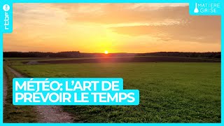 Météo : l'art de prévoir le temps - Matière Grise