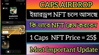 Caps Airdrop NFT Claim  Prosess | ফাইনালি সবাইকে৷ NFT দিয়ে দিলো | 1 NFT Price = 25$ Important Update