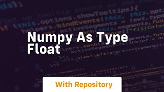 numpy as type float