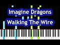 Imagine Dragons - Walking The Wire Piano Tutorial