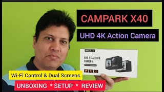 Campark X40 Dual Screen 4K UHD Wi-Fi Action Camera - Unboxing Setup and Performance Review