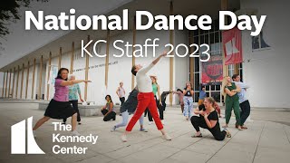 National Dance Day 2023 - Kennedy Center Staff