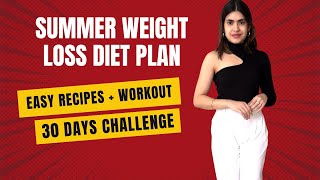 30 Days Summer weight loss diet challenge to lose 5-10 kgs + recipes + workout for belly fat & core