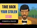 POWERFUL PRAYER TO TAKE BACK YOUR STOLEN STAR