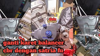 mengganti karet balancer cbr 150 thailand dengan karet balancer suzuki Satria fu