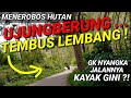 UJUNGBERUNG VIA PALINTANG TEMBUS MARIBAYA LEMBANG lewat hutan kina