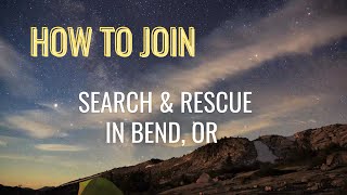 How to Join Search \u0026 Rescue in Bend Oregon