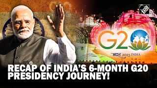 India’s G20 presidency completes 6-month journey