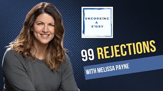 99 Rejections, with Melissa Payne