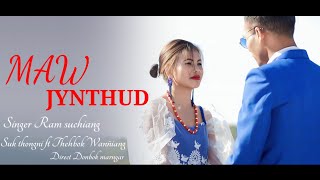 MAW JYNTHUD | Official video | Ram Suchiang | Lyrics