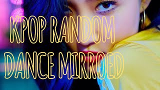 ĶPOP RANDOM DANCE MIRROED( NEW/OLD/POPULAR/UNDERRATED)