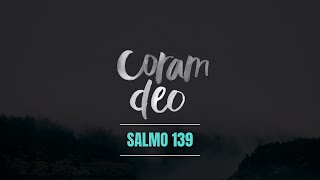 Coram Deo | Salmo 139 | Pastor Josué Sánchez | 23 Enero 2022