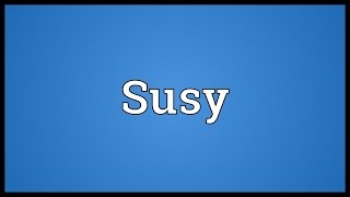 Susy Meaning