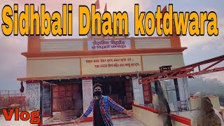 shri SIDHBALI MANDIR dham kotdwar | vlog | temple