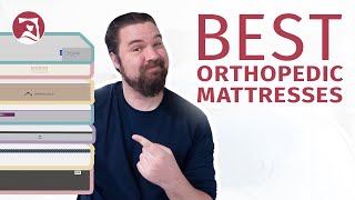 Best Orthopedic Mattresses - Our Top 7 Beds!