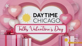 Daytime Chicago Talks Valentine's Day