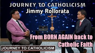 From BORN AGAIN CHRISTIAN back to Catholic Faith