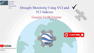 Drought Monitoring Using MODIS VCI and TCI Indices in Google Earth Engine: A Step-by-Step Tutorial
