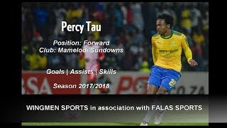 PERCY TAU - GOALS | ASSISTS | SKILLS MAMELODI \u0026 BAFANA BAFANA 2017/2018