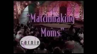 Carnie  - Matchmaking Moms (Partial Episode)