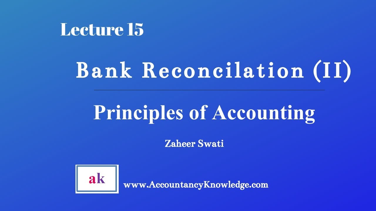 Lecture 15: Bank Reconciliation (II) I Principles Of Accounting ...