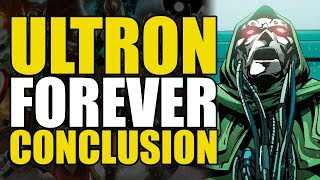 Ultron Forever: Conclusion | Comics Explained