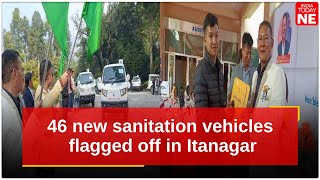 Arunachal: 46 new sanitation vehicles flagged off in Itanagar to boost waste management