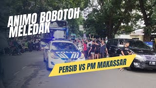 GRAHA PERSIB PECAH ! ANIMO BOBOTOH PERSIB VS PSM MAKASSAR MELEDAK KUDU MENANG SIB !