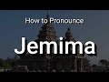 Jemima - Pronunciation and Meaning