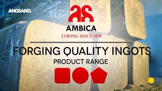 Angsang Productions | Ambica Steels Limited | Ingots Bars