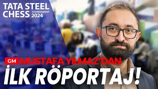 GM Mustafa Yılmaz'ın Tata Steel 2024'teki İlk Röportajı!