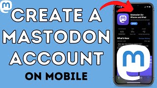 How to Create Mastodon Account on iPhone & Android - Join Mastodon