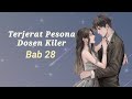 Terjerat Pesona Dosen Kiler || Bab 28 || Cerpen Romantis #cerpen #romantic #romantis