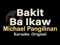 Bakit Ba Ikaw Karaoke [Michael Pangilinan] Bakit Ba Ikaw Karaoke Original